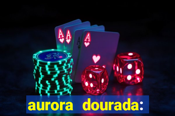 aurora dourada: retorno pdf